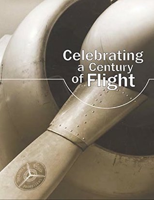 Celebrating A Century of Flight (Kindle Edition)