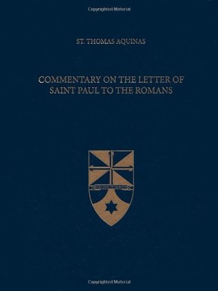 Commentary on the Letter of Saint Paul to the Romans (Latin-English Edition)