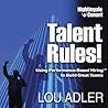 Talent Rules!: Using Performance-Based Hiring to Build Great Teams