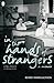 In the Hands of Strangers