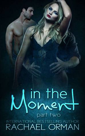 In The Moment: Part Two (Moments, #2)