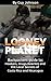 Looney Planet: Backpackers guide to: Hookers, Drugs,Beaches and the Local Secrets of Costa Rica and Nicaragua