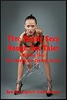 Five Really Sexy Rough Sex Tales Volume Four: Five Rough Sex Erotica Stories Five Really Sexy Rough Sex Tales Volume Four: Five Rough Sex Erotica Stories