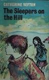 The Sleepers on the Hill by Catherine Sefton