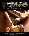 Construction Law for Design Professionals, Construction Managers and Contractors Construction Law for Design Professionals, Construction Managers and Contractors