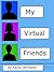 My Virtual Friends