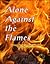 Alone Against the Flames