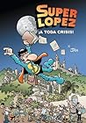 ¡A toda crisis! (Superlópez #55)