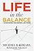 Life in the Balance by Michael B. Komara