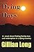Dying Days: A novel about finding family, love and redemption in a dying country