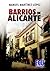 Barrios de Alicante (Spanish Edition)