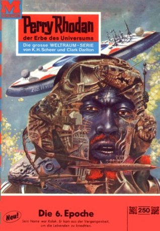 Perry Rhodan 250: Die sechste Epoche: Perry Rhodan-Zyklus "Die Meister der Insel" (Perry Rhodan-Erstauflage) (German Edition)