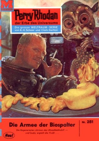 Perry Rhodan 251: Die Armee der Biospalter: Perry Rhodan-Zyklus "Die Meister der Insel" (Perry Rhodan-Erstauflage) (German Edition)