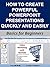 How to Create Powerful Powerpoint Presentations Quickly and Easily: Basics for Beginners (Business Basics for Beginners, #19)