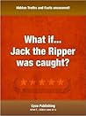 What If…Jack The Ripper Was Caught