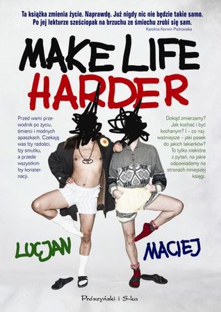 Make Life Harder