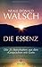 Die Essenz: Die 25 Botschaften aus den "Gesprächen mit Gott"