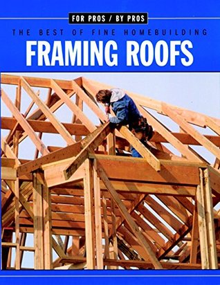Framing Roofs: Completely Revised and Updated (Kindle Edition)