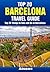 Top 20 Things to See and Do in Barcelona - Top 20 Barcelona Travel Guide (Europe Travel Series)
