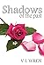 Shadows of the Past (Shadows Trilogy #2)