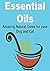 Essential Oils: Amazing Natural Cures for your Dog and Cat: (Essential Oils, Essential Oils Recipes, Essential Oils Guide, Essential Oils Books, Essential Oils for Beginners, Herbs, Natural Remedies)