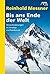 Bis ans Ende der Welt: Herausforderungen im Himalaja und Karakorum (German Edition)
