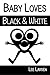 Baby Loves Black and White:...