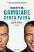 Cambiare senza paura (Italian Edition)