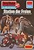 Perry Rhodan 1079: Station der Freien: Perry Rhodan-Zyklus "Die kosmische Hanse" (Perry Rhodan-Erstauflage) (German Edition)