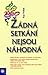 Žádná setkání nejsou náhodná by Kay Pollack