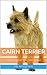 Cairn Terrier - Taking Care of Your Cairn Terrier