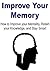 Improve Your Memory: How to...