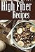 High Fiber Recipes