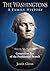 The Washingtons. Volume 6, Part 1: Generation Ten of the Presidential Branch (The Washingtons: A Family History)
