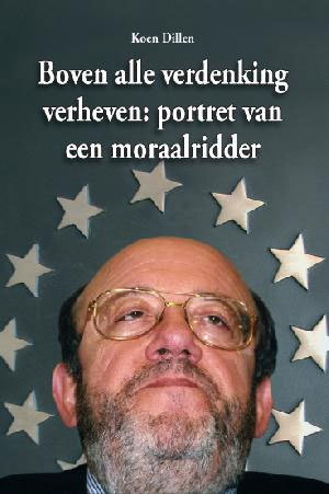 Boven alle Verdenking Verheven: Portret van een Moraalridder