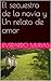 El secuestro de la novia y Un relato de amor (Spanish Edition)