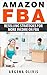 Amazon FBA: Reselling Strategies For More Income On FBA (amazon fba, fulfillment by amazon, reslling)