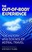 The Out-of-Body Experience: The History and Science of Astral Travel