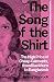 The Song of the Shirt: The High Price of Cheap Garments, from Blackburn to Bangladesh