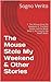The Mouse Stole My Weekend & Other Stories: 1. The Mouse Stole My Weekend 2. The Blue Bottle and the Black Book 3. As Long As My Heart Beats
