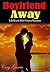 Boyfriend Away