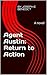Agent Austin: Return to Act...
