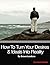 How to Turn Your Desires & ...