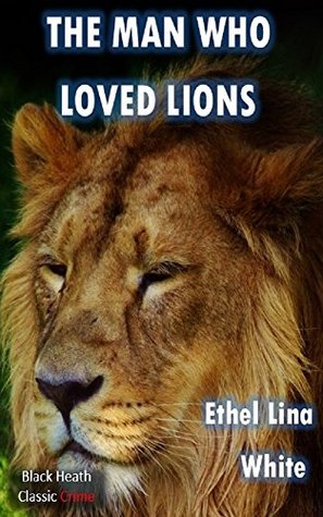 The Man Who Loved Lions (Kindle Edition)