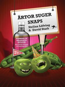Ärtor suger snaps: Sveriges 99 roligaste skyltar (Hardcover)