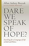 Book cover for Dare We Speak of Hope?: Searching for a Language of Life in Faith and Politics