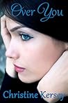 Over You by Christine Kersey