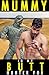 Mummy In My Butt: (Gay Monster Erotica)