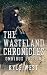 The Wasteland Chronicles: Omnibus Edition (The Wasteland Chronicles, #1-3)