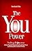 Personal Power: The You Power: Achieve Powerful Personal Growth and Inner Peace by Activating Man's Greatest Potential (Mastering Personal Power Book 1)